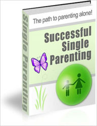 Title: Successful Single Parenting: The Path To Parenting Alone, Author: Evelyn Johns