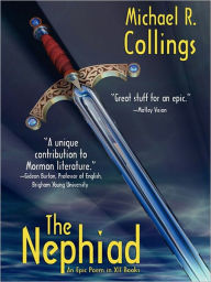 Title: The Nephiad: An Epic Poem in XII Books, Author: Michael R. Collings