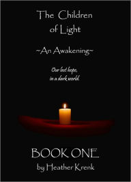 Title: The Children Of Light (1) - An Awakening, Author: Heather Krenk