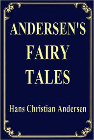 Title: ANDERSEN'S FAIRY TALES, Author: Hans Christian Andersen