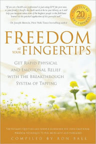 Title: Freedom at Your Fingertips: Get Rapid Physical and Emotional Relief with the Breakthrough System of Tapping, Author: Ron Ball