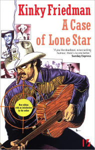 Title: A Case of Lone Star, Author: Kinky Friedman