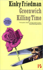 Title: Greenwich Killing Time, Author: Kinky Friedman
