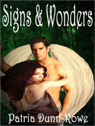Title: Signs & Wonders (Vol 2- The Gifts: Trilogy), Author: Patria L. Dunn (Patria Dunn-Rowe)