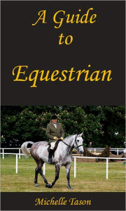 Title: A Guide To Equestrian, Author: Tason