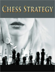 Title: Chess Strategy - Discover the Secrets to Successful Chess Strategies! (New Edition With ATOC), Author: eBook Legend