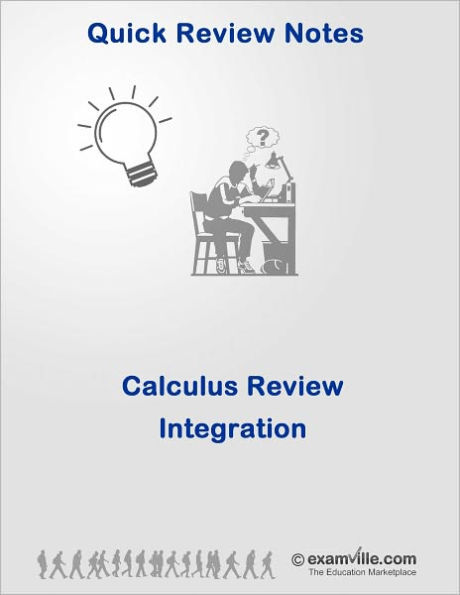 Calculus Quick Review: Integration