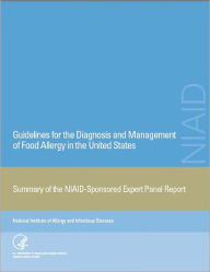 Title: Guidelines for the Diagnosis and Management of Food Allergy in the United States: Summary of the NIAID-Sponsored Expert Panel Report, Author: Joshua A. Boyce M.D.