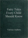 Fairy Tales Every Child Should Know