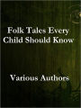 Folk Tales Every Child Should Know