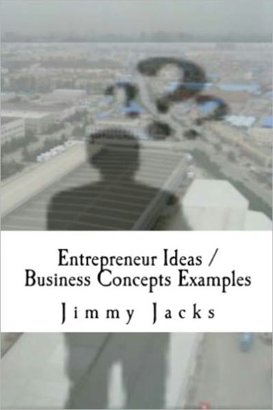 Entrepreneur Ideas / Business Concepts Examples