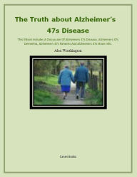 Title: The Truth about Alzheimers 47s Disease, Author: Alex Worthington