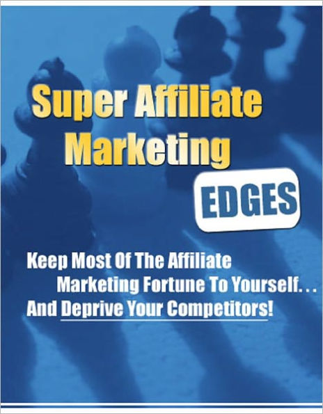 Super Affiliate Marketing Edges