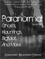 Paranormal, Volume One: Ghosts, Hauntings, Bigfoot, and More