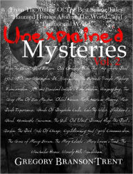 Title: Unexplained Mysteries, Volume 2, Author: Gregory Branson-Trent