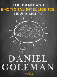 Title: The Brain and Emotional Intelligence: New Insights, Author: Daniel Goleman