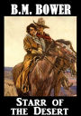 BM Bower STARR OF THE DESERT (B M Bower Westerns # 18 ) Western Novels Comparaable to Louis L'amour Westerns