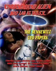 Title: Underground Alien Bio Lab At Dulce: The Bennewitz UFO Papers, Author: Timothy Green Beckley
