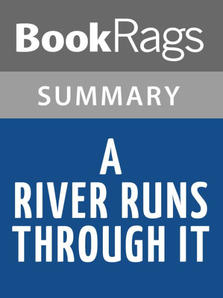A River Runs Through It by Norman Maclean l Summary & Study Guide
