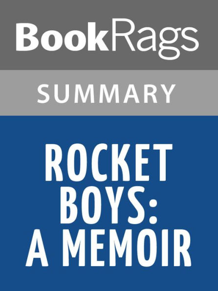 Rocket Boys: A Memoir by Homer Hickam l Summary & Study Guide