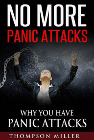 Title: No More Panic Attacks, Author: Thompson Miller