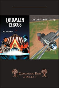 Title: Drumlin Circus / On Gossamer Wings, Author: Jeff Duntemann