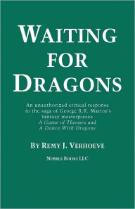 Title: Re-reading A GAME OF THRONES: An Unauthorized Response to George R. R. Martin's Fantasy Classic, Author: Remy J. Verhoeve