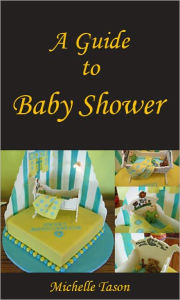 Title: A Guide To Baby Shower, Author: Michelle Tason