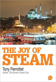 Title: The Joy of Steam, Author: Tony Perrottet