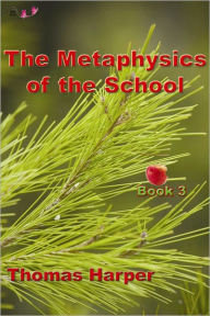 Title: Metaphysics of the School - Book 3, Author: Thomas Harper