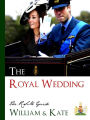 THE ROYAL WEDDING - THE RSM GUIDE TO THE WEDDING OF WILLIAM AND KATE (Special Nook Edition) Guidebook for the Royal Wedding of Kate Middleton and Prince William of Wales with over 300 pages of bonus material, including biographical notes of Kate Middleton