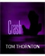 Title: CRASH #CCOT, Author: Tom THORNTON