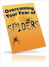 Title: Overcoming Your Fear of Spiders, Author: Lou Diamond