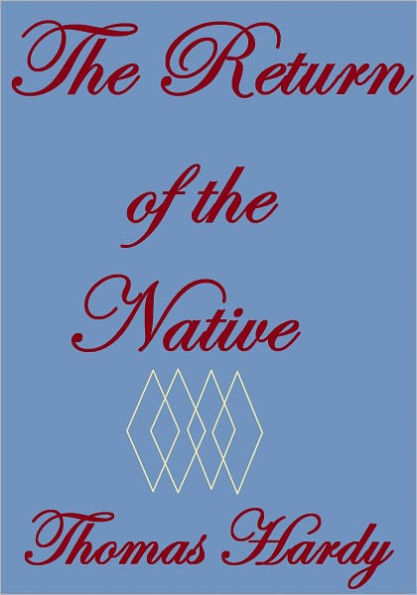 THE RETURN OF THE NATIVE