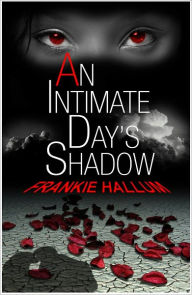 Title: An Intimate Day's Shadow, Author: Frankie Hallum