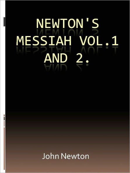 Newton's Messiah Vol. 1 and 2.