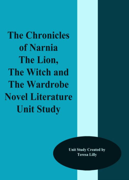 The Chronicles of Narnia: The Lion, the Witch and the Wardrobe Literature Novel Literature Unit Study