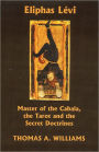 Eliphas Lévi: Master of the Tarot, the Cabala, and the Secret Doctrines