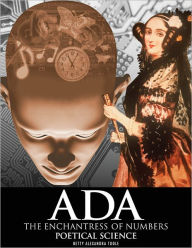 Title: Ada, the Enchantress of Numbers:Poetical Science, Author: Betty Alexandra Toole