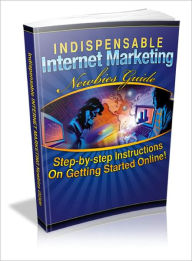 Title: Indispensable Internet Marketing Newbies Guide, Author: Lou Diamond