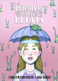 Title: Las Personas Que Se Derriten En La Lluvia, Author: Carolyn Watson-Dubisch