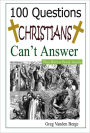 100 Questions Christians Can't Answer