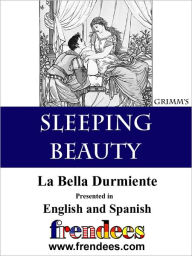 Title: Sleeping Beauty La Bella Durmiente Presented by Frendees Dual Language English/Spanish, Author: Layer