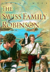 Title: Swiss Family Robinson (Unabridged Edition), Author: Johann David Wyss