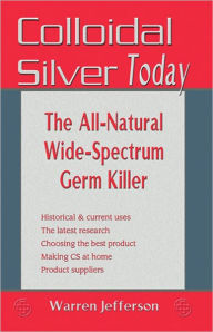 Title: Colloidal Silver Today, Author: Warren Jefferson