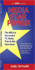 Media Star Power: The ABC's to Successful TV, Radio, Print & Net Interviews - 