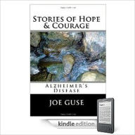 Title: Stories of Hope & Courage: Alzheimer's Disease, Author: Joe Guse