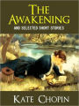 The Awakening & Other Short Stories (Unabridged Edition)