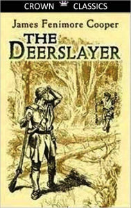 Title: The Deerslayer (Unabridged Edition), Author: James Fenimore Cooper