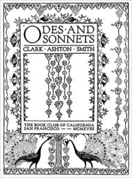 Title: Odes and Sonnets (Unabridged Edition), Author: Clark Ashton Smith